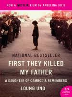 How can we help you? First They Killed My Father A Daughter Of Cambodia Remembers