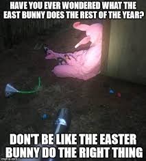 Share the best gifs now >>>. Easter Has Been Cancelled Memes Gifs Imgflip