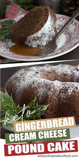 Gingerbread Cream Cheese Pound Cake Keto Recipe Low Carb Recipes Dessert Keto Friendly Desserts Low Carb Cake