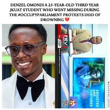 Denzel Omondi a 23-year-old Third year JKUAT student who went missing  during the #occupyparliament protests d!3d of drowning 💔 🎥: NTV  #nairobijuice #fypkenya #nairobitiktokers #kenyans #viralkenya ...