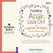 Pendidikan Ana Usia Dini Ala Luqman Al Hakim Kado Terindah Bagi Buah Hati