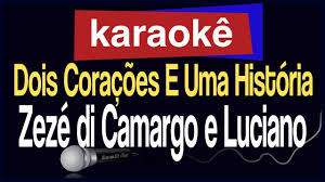 Brazilian sertanejo duo founded in 1990 in pirenópolis, goiás. Karaoke Dois Coracoes E Uma Historia Zeze Di Camargo E Luciano Youtube