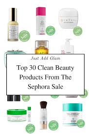 For example, sephora has a clean at sephora seal that includes dozens of brands. Sephora Sale Favorites Top 30 Clean Beauty Products Just Add Glam