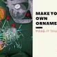 Make It Thursday: Make Your Own Ornaments event in Washington, DC