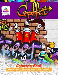 Read graff color workshop by scape martinez with a free trial. Graffiti Coloring Book Street Art Coloring Books For Adults Von Color Closet Englisches Buch Bucher De