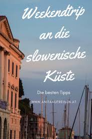 Zum Aufwarmen Und Sonne Tanken Nach Portoroz An Die Istrische Kuste Europa Reisen Reisen Slowenien Urlaub