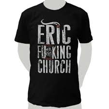 Eric Church Store Eric F Cking Church T Shirt I Almost Bought This At The Concert But Was Not Standing In The Line I Am So So So T Shirt Church Shirt