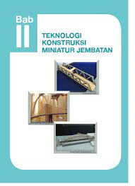 Langkah pertama yang harus di lakukan dalam membuat miniatur jembatan adalah membuat sebuah rancangan. Teknologi Konstruksi Miniatur Jembatan