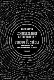 Check spelling or type a new query. L Intelligence Artificielle Ou L Enjeu Du Siecle Anatomie D Un Antihumanisme Radical Pour En Finir Avec French Edition Sadin Eric 9782373090505 Amazon Com Books