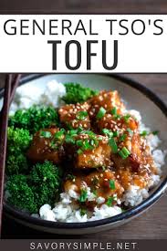 General Tso S Tofu Recipe Easy Savory Simple Recipe Vegetarian Dinner Tofu Recipes Tofu Recipes Easy