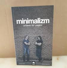 Sadecilik kuralına uyum sağlayarak daha iyi bir yaşam elde edebilirsiniz. Minimalizm Anlamli Bir Yasam Joshua Fields Millburn Ryan Nicodemus Nadir Kitap