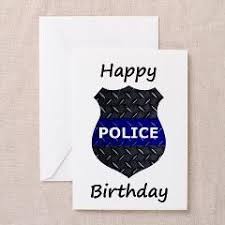 Police Happy Birthday Greeting Card Police Birthday Card Greeting Cards By Markmoore Cafepress Police Birthday Happy Birthday Cards Fathers Day Cards Handmade