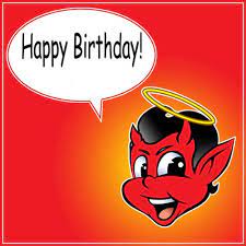 The devil's birthday is a humorous term in denmark and norway referring to august 15september 29, october 31 and december 11. Happy Birthday Devil Facebook Comments And Graphics Happy Birthday Devil Facebook Graphics Happy Birthday Devil Glitter Graphics Pimp Your Profile Sexy Happy Birthday Devil Graphics Hot Happy Birthday Devilnaughty Happy Birthday