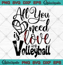 Download All You Need Is Love And Volleyball Svg Png Volleyball Valentine Svg Svg Png Eps Dxf Cricut Silhouette Designs Digital Download