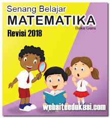 Untuk mengunduh file gunakan tombol download yang tersedia kemudian buka link download yang muncul. Buku Matematika Kelas 4 Sd Mi Kurikulum 2013 Revisi 2018 Websiteedukasi Com