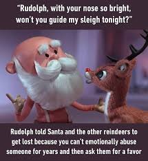 Rudolph S Feelings Matter Follow 9gag 9gagmobile 9gag Christmas Reindeer Rudolph The Red Red Nosed Reindeer Rudolph