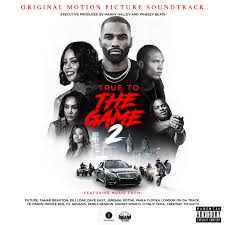 Various Artists True To The Game 2 Original Motion Picture Soundtrack Lyrics And Tracklist Genius