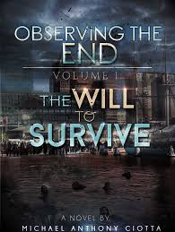 Observing the End, Volume 1, The Will to Survive | Mike777ac