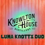 Luma Knotty Duo at Knowlton House Distillery