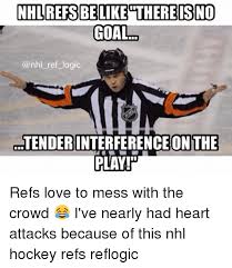 Announcers pbp doc emrick, eddie olczyk. Nhlrefsbe Like There Is No Goal Ref Logic Tender Interference On The Play Refs Love To Mess With The Crowd I Ve Nearly Had Heart Attacks Because Of This Nhl Hockey Refs