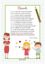 La quotidianità e l'incontro costante con i compagni, i primi lavoretti e i primi passi nella scrittura, nella lettura, nei numeri, nel disegno. Poesie E Filastrocche Per La Fine Dell Anno Scolastico Maestra Mary