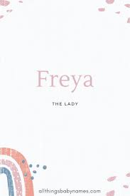 Freya Name Meaning Origin Popularity And More Names With Meaning Freya Name Meaning Freya Name