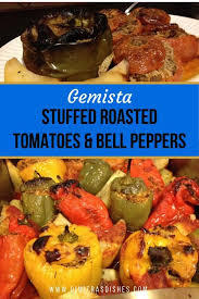 Vegetarian Gemista Vegetarian Stuffed Roasted Peppers Tomatoes Dimitras Dishes Recipe Stuffed Peppers Stuffed Bell Peppers Roasted Tomatoes