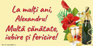 Sunt firi energice, distinse, seducatoare, inzestrate chiar cu o anumita carisma. La MulÈi Ani Alexandru MultÄ SÄnÄtate Iubire Èi Fericire Felicitari De La Multi Ani Cu Numele Alexandru Felicitaricunume Com