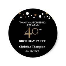 Thank You Gift Ideas For 40th Birthday Personalized Gold And Black Theme 40th Birthday Classic Round Sticker Zazzle Com 40th Birthday Round Stickers Birthday