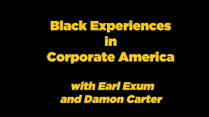 Black Experiences in Corporate America