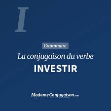 Participe passé глагола (passé composé 1 л., ед. Investir La Conjugaison Du Verbe Investir En Francais Madame Conjugaison
