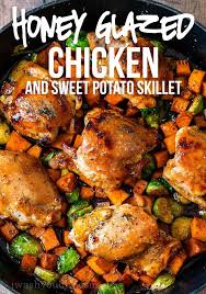 Honey Glazed Chicken Skillet Recipe Glazed Chicken Honey Glazed Chicken Sweet Potato Dinner