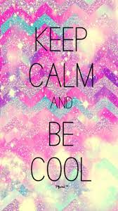 Keep Calm And Be Cool Galaxy Wallpaper Cool Galaxy Wallpapers Galaxy Wallpaper Best Iphone Wallpapers