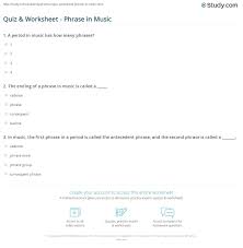 A phrase in a sentence (for example, into the deep, dark forest or under that heavy book) is a group of words that make sense together and express a definite idea, but the phrase is not a complete sentence by itself. Quiz Worksheet Phrase In Music Study Com