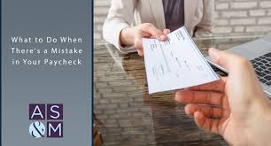 Affordable full service payroll provider. What To Do When There S A Mistake In Your Paycheck Asm Lawyers