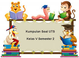 Kali ini saya admin yang lama tidak posting akan sedikit berbagi share soal uts (ujian tengah semester) dari sekolah kami di tingkat gugus v ngleri playen gunungkidul. Download Kumpulan Soal Uts Kelas 5 Semester 2 Juragan Les