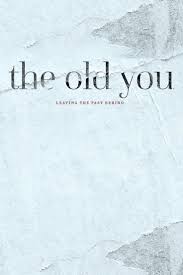 The Old You Sermon Series Sermon Old Things