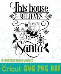 Download This House Believes In Santa Free Designs Svg Esp Png Dxf For Cricut Movie Design Bundles