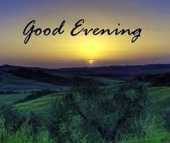 Good Evening Images Wallpaper Pics Free Download Good Evening Greetings Good Evening Evening Greetings