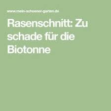 Rasenschnitt Zu Schade Fur Die Biotonne Rasen Schnittchen Bio