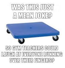 They are just the formula you need for a few good laughs. Was This Just A Mean Joke So Gym Teachers Could Laugh At Everyone Running Over Their Fingers Gym Meme On Me Me
