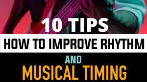 10 Tips For How To Improve Rhythm And Musical Timing