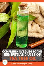 Comprehensive Guide To The Benefits And Uses Of Tea Tree Oil Tea Tree Oil Benefits Tea Tree Oil For Acne Tea Tree Essential Oil
