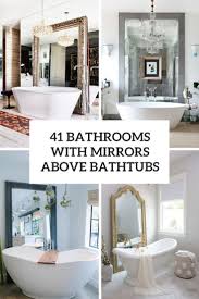 13 bathroom mirrors that wow. 41 Bathrooms With Mirrors Above Bathtubs Shelterness