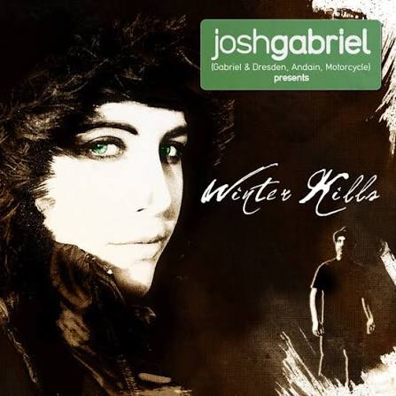 Josh Gabriel presents Winter Kills - Album by Josh Gabriel | Spotify