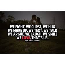 Then We Make Up Lol Wouldn T Change It For Nothing It S Always Fresh And New When We Make Up Quotes Love Quotes Cute Quotes