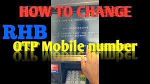 Olete jõudnud sellele lehele, sest see on kõige tõenäolisem otsin: How To From Rhb Atm Otp Mobile Number Change Youtube