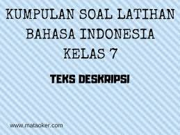 Menggunakan contoh fakta gambar peta dan angka. Contoh Soal Teks Deskripsi Kelas 7 Contoh Soal Terbaru
