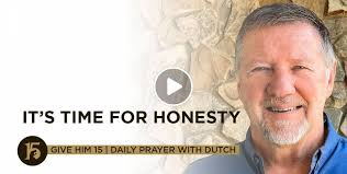 Please enable the javascript to submit this form. Dutch Sheets June 24 2021 Watch Daily Prayer It S Time For Honesty Give Him 15