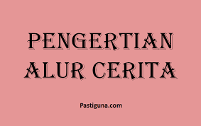 Dalam bagian ini pengarang memperkenalkan para tokoh, menata adegan, dan menjelaskan hubungan antartokoh. Alur Cerita Adalah Pengertian Tahapan Jenis Contoh